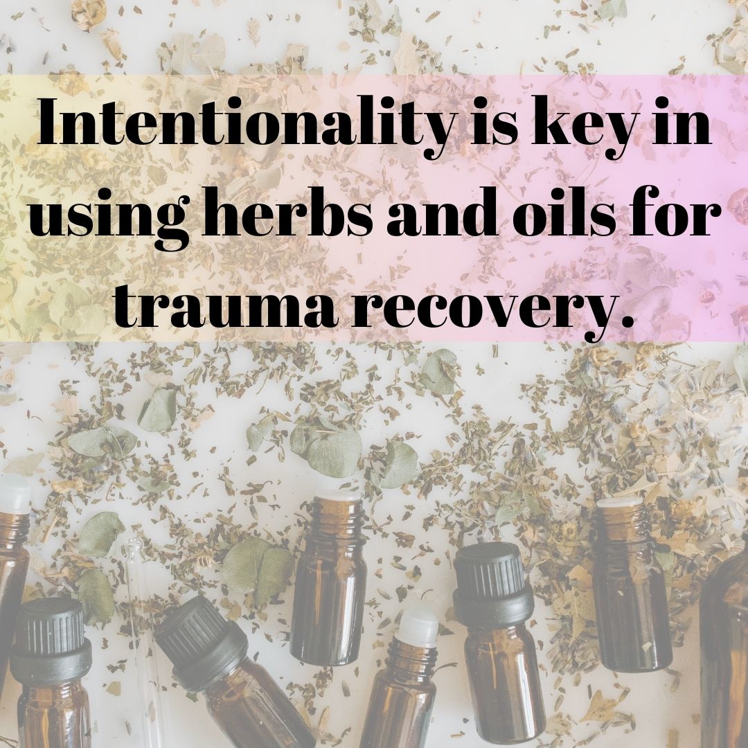 Herbs & Oils for Trauma Recovery